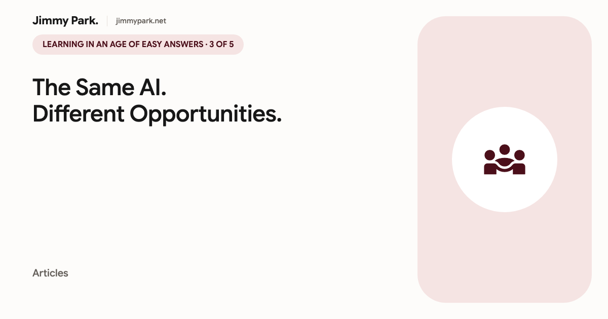 Learning in an Age of Easy Answers, Part 3: The Same AI. Different Opportunities. A burgundy Material-style cover with a group-of-people symbol.
